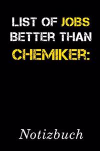 List Of Jobs Better Than Chemiker Notizbuch