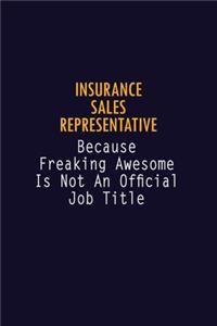 Insurance Sales Representative Because Freaking Awesome is not An Official Job Title