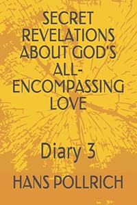 Secret Revelations about God's All-Encompassing Love