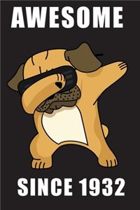 Awesome Since 1932 - Dabbing Pug