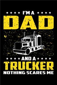 I'm A Dad And A Trucker Nothing Scares Me