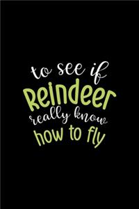 To See If Reindeer Really Know How To Fly
