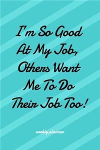 I'm So Good at My Job Others Want Me To Do Their Job Too!