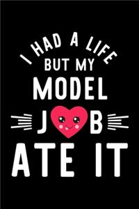 I Had A Life But My Model Job Ate It
