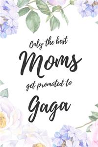 Only the Best Moms Get Promoted To Gaga