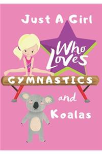 Just a Girl Who Loves Gymnastics and Koalas