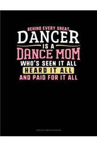 Behind Every Great Dancer Is A Dance Mom Who's Seen It All Heard It All And Paid For It All