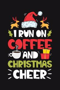 I Run on Coffee and Christmas Cheer
