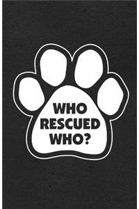 Who Rescued Who A5 Lined Notebook