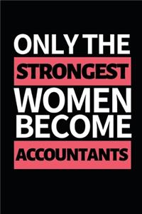 Only The Strongest Women Become Accountants