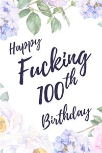 Happy Fucking 100th Birthday