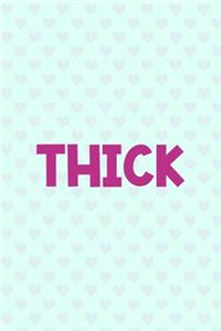 Thick