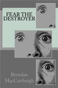 Fear the Destroyer