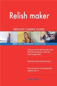 Relish maker RED-HOT Career Guide; 2541 REAL Interview Questions
