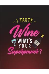 I Taste Wine What's Your Superpower