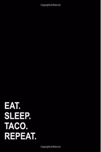 Eat Sleep Taco Repeat
