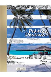 Prática Desenho - XXL Livro de Exercícios 12: Praia