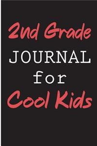 2nd Grade Journal for Cool Kids: Journal for Students - 2nd Grade Notebook