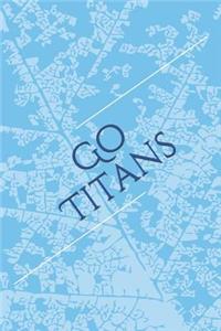 Go Titans: A Sports Themed Unofficial NFL Notebook for Your Everyday Needs