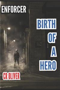 Enforcer: Birth of a Hero