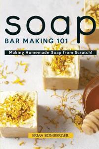 Soap Bar Making 101: Making Homemade Soap from Scratch!