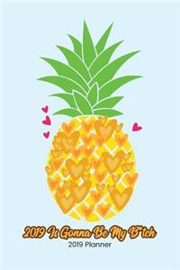 2019 Is Gonna Be My B*tch