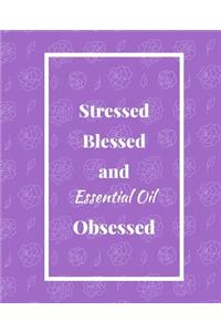 Stressed Blessed and Essential Oil Obsessed