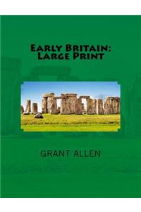 Early Britain: Large Print