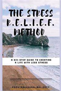 Stress R.E.L.I.E.F. Method