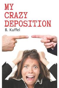 My Crazy Deposition