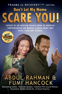 Don't Let My Name SCARE YOU! Exposé of An African Prince Born in America