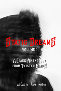 Static Dreams Volume 1