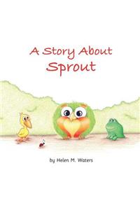 A Story About Sprout