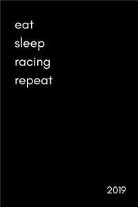Eat Sleep Racing Repeat 2019