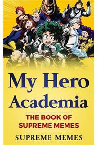 My Hero Academia: The Book of Supreme Memes