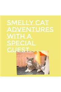 Smelly Cat Adventures with a Special Guest . . .