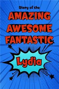 Diary of the Amazing Awesome Fantastic Lydia