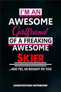 I Am an Awesome Girlfriend of a Freaking Awesome Skier and Yes He Bought Me This