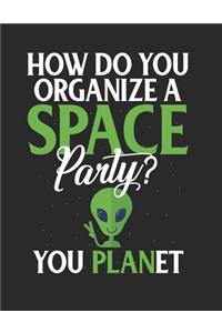 How Do You Organize a Space Party? You Planet
