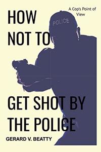 How Not to Get Shot by the Police