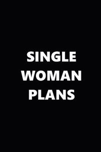 2019 Daily Planner Funny Single Woman Plans Black White 384 Pages