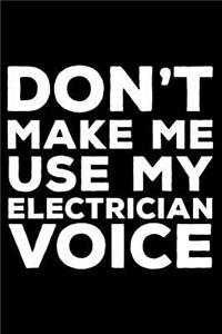 Don't Make Me Use My Electrician Voice
