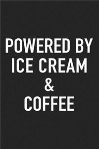 Powered by Ice Cream and Coffee
