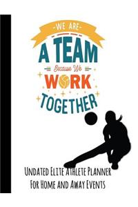 We Are a Team Because We Work Together