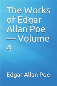 The Works of Edgar Allan Poe - Volume 4