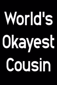 World's Okayest Cousin