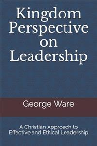 Kingdom Perspective on Leadership