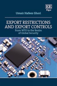 Export Restrictions and Export Controls: From WTO to the Realm of Global Security