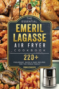 The Essential Emeril Lagasse Air Fryer Cookbook