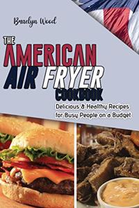 The American Air Fryer Cookbook